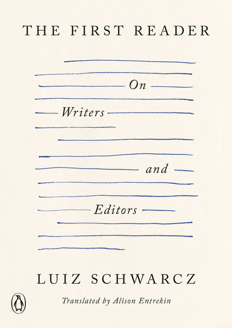 The First Reader: On Writers and Editors by Schwarcz, Luiz