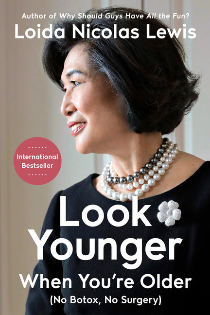 Look Younger When You're Older: (No Botox, No Surgery) by Lewis, Loida