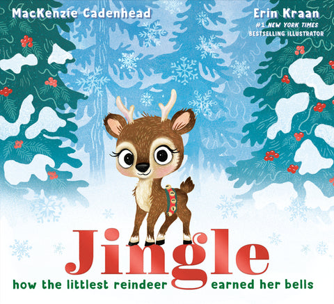Jingle: How the Littlest Reindeer Earned Her Bells by Cadenhead, MacKenzie