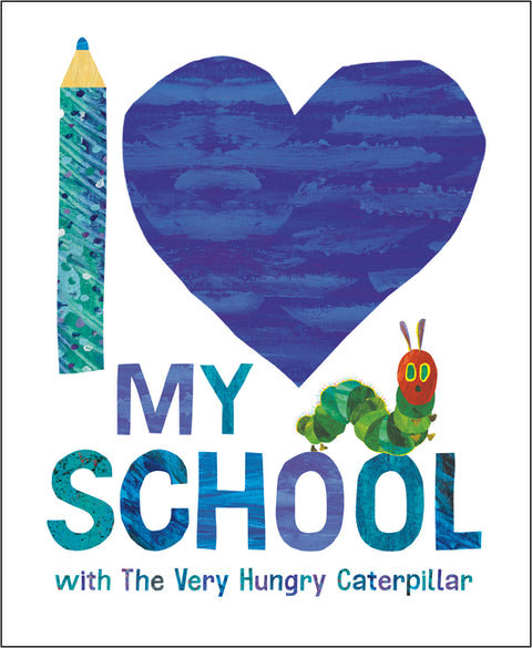 I Love My School with the Very Hungry Caterpillar by Carle, Eric