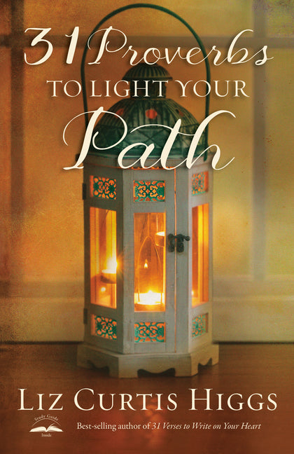 31 Proverbs to Light Your Path by Higgs, Liz Curtis