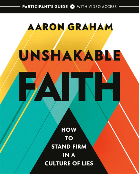 Unshakable Faith Participant's Guide with Video Access by Graham, Aaron