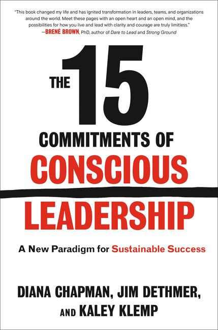The 15 Commitments of Conscious Leadership: A New Paradigm for Sustainable Success by Chapman, Diana