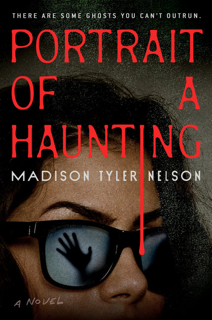 Portrait of a Haunting by Nelson, Madison Tyler