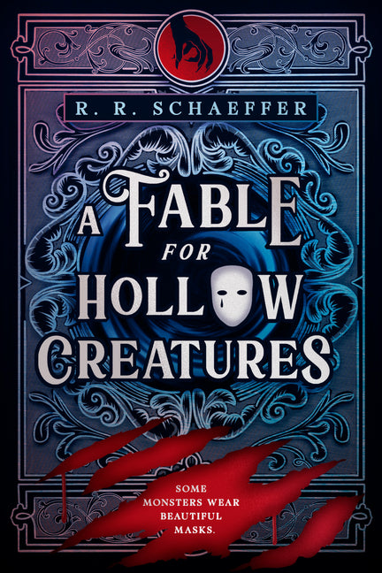 A Fable for Hollow Creatures by Schaeffer, R. R.