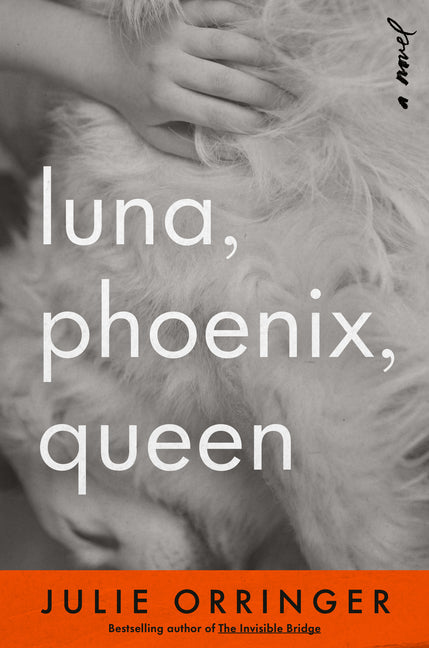 Luna, Phoenix, Queen by Orringer, Julie