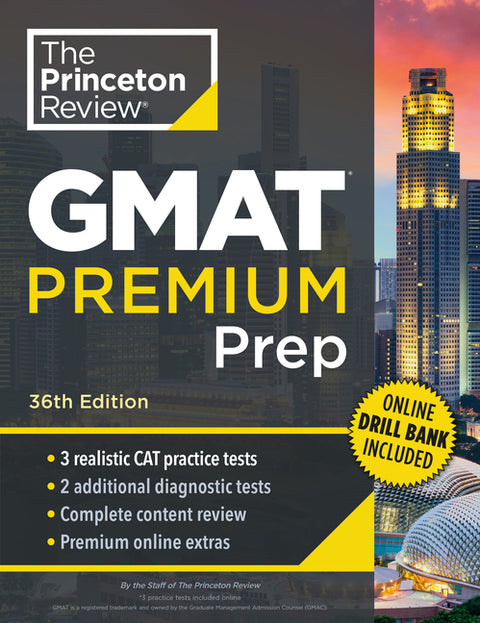 Princeton Review GMAT Premium Prep, 36th Edition: 3 Full-Length Cat Practice Exams + 2 Diagnostic Tests + Complete Content Review by The Princeton Review
