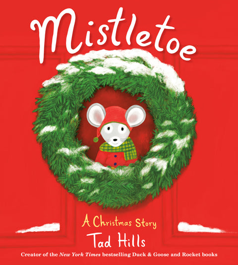 Mistletoe: A Christmas Story by Hills, Tad