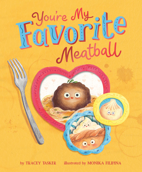 You're My Favorite Meatball by Tasker, Tracey