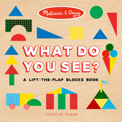 Melissa & Doug: What Do You See?: A Lift-The-Flap Blocks Book by Penguin Young Readers Licenses
