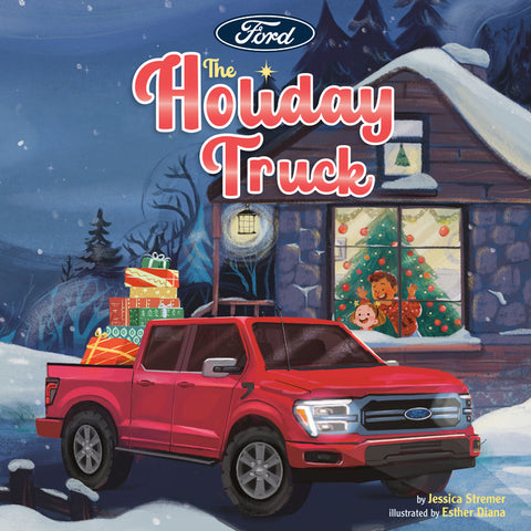 Ford: The Holiday Truck by Stremer, Jessica