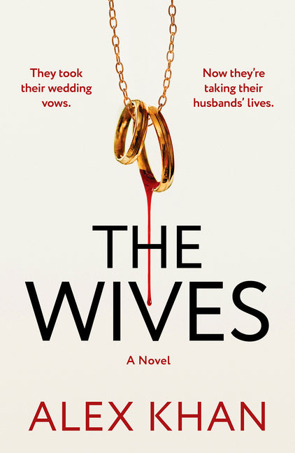 The Wives: An Absolutely Nail-Biting Mystery Thriller That Will Have You on the Edge of Your Seat by Khan, Alex