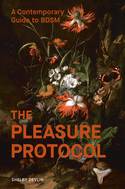The Pleasure Protocol: A Contemporary Guide to Bdsm by Devlin, Shelby