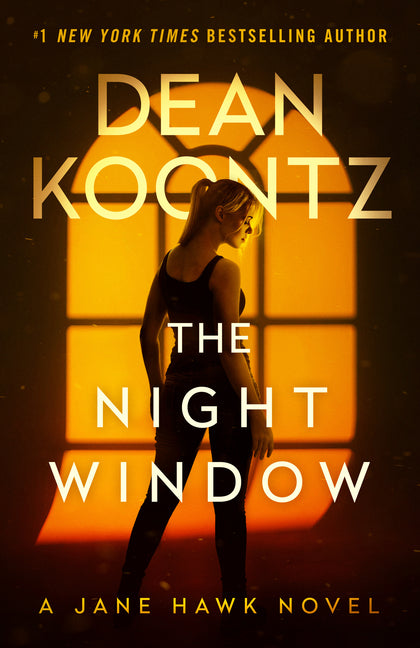 The Night Window: A Jane Hawk Novel by Koontz, Dean R.