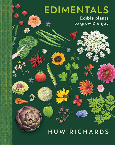 Edimentals: Edible Plants to Grow & Enjoy by Richards, Huw