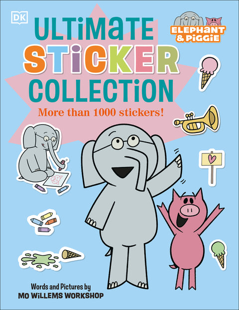 Elephant and Piggie Ultimate Sticker Collection by DK
