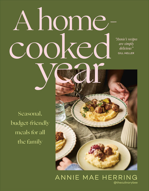 A Home-Cooked Year: Seasonal, Budget-Friendly Recipes for All the Family by Herring, Annie Mae
