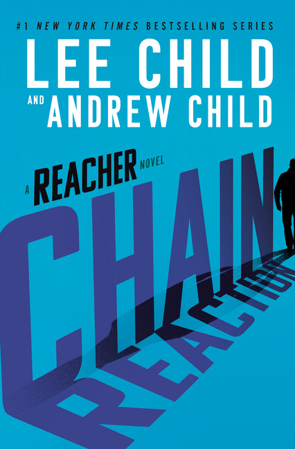 Chain Reaction: A Reacher Novel by Child, Lee