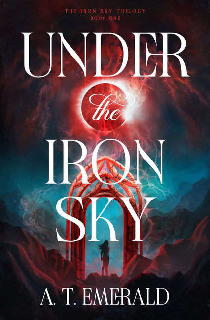 Under the Iron Sky by Emerald, A. T.