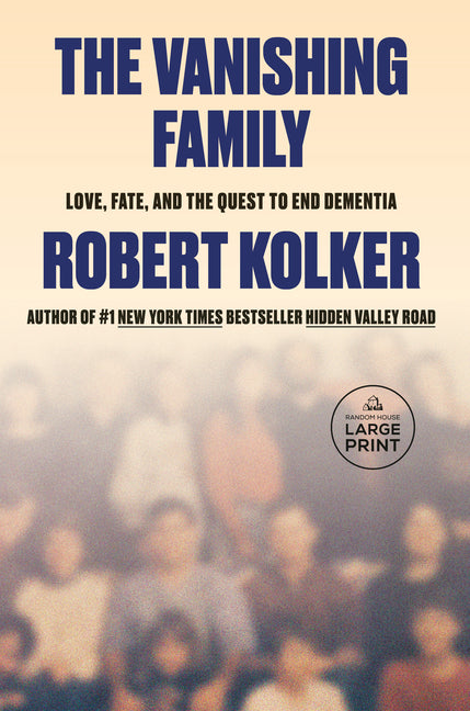The Vanishing Family: Love, Fate, and the Quest to End Dementia