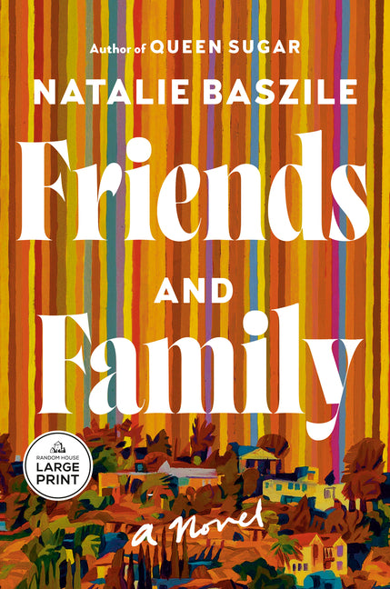 Friends and Family by Baszile, Natalie