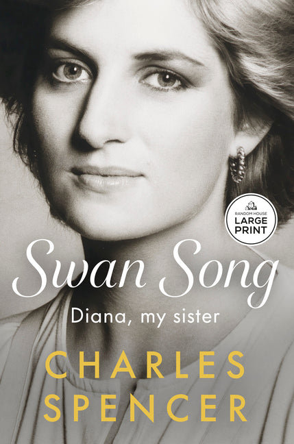 Swan Song: Diana, My Sister by Spencer, Charles