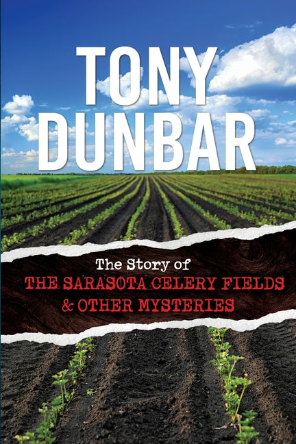 The Story of the Sarasota Celery Fields and Other Mysteries