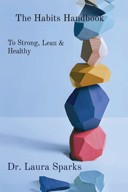 The Habits Handbook: To Strong, Lean & Healthy