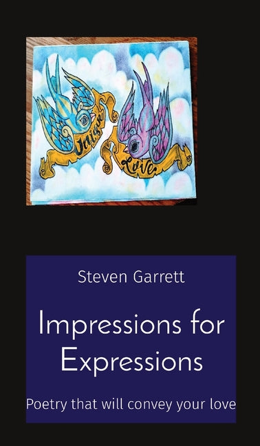 Impressions for Expressions: Poetry that will convey your love by Garrett, Steven M.