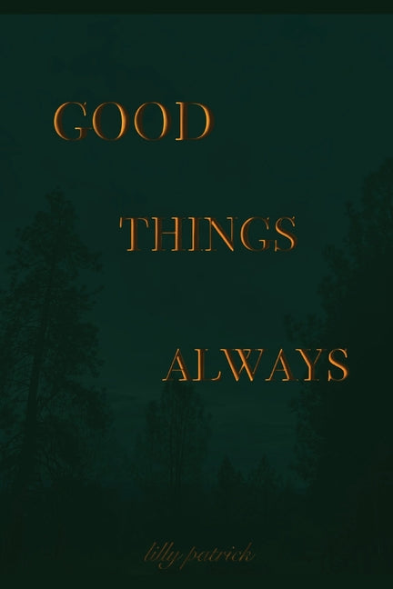 Good Things Always by Patrick, Lilly