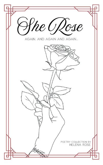 She Rose by Rose, Helena