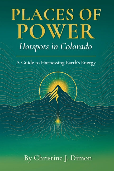 Places of Power: Hotspots in Colorado