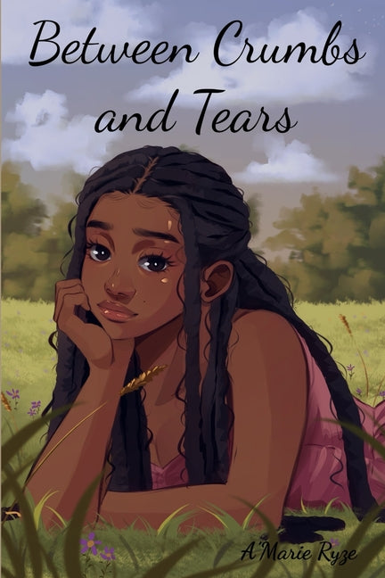 Between Crumbs and Tears by Ryze, A'Marie