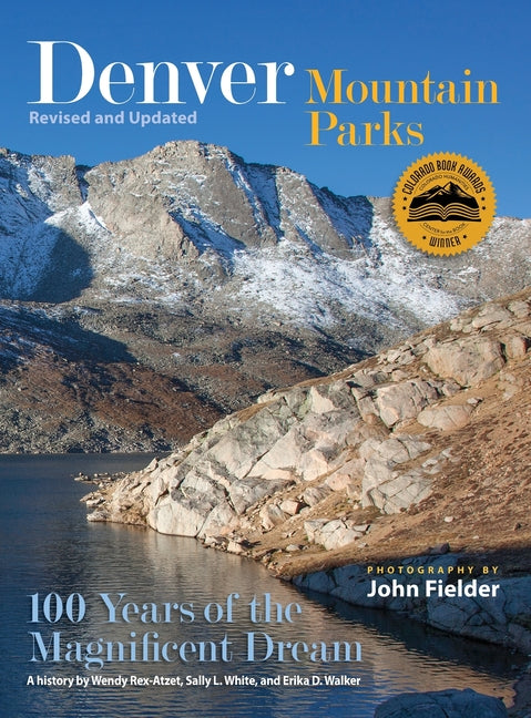 Denver Mountain Parks: 100 Years of the Magnificent Dream