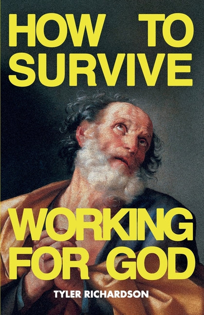 How To Survive Working For God