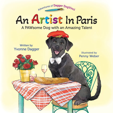 An Artist In Paris: A PAWsome Dog with an Amazing Talent by Dagger, Yvonne