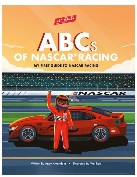 ABCs of NASCAR: My First Guide to NASCAR Racing by Amendola, Andy