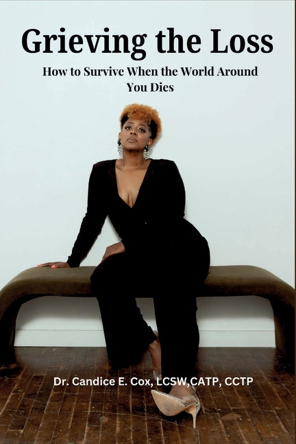 Grieving the Loss: How to Survive When the World Around You Dies