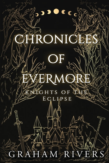 Chronicles of Evermore: Knights of the Eclipse by Rivers, Graham