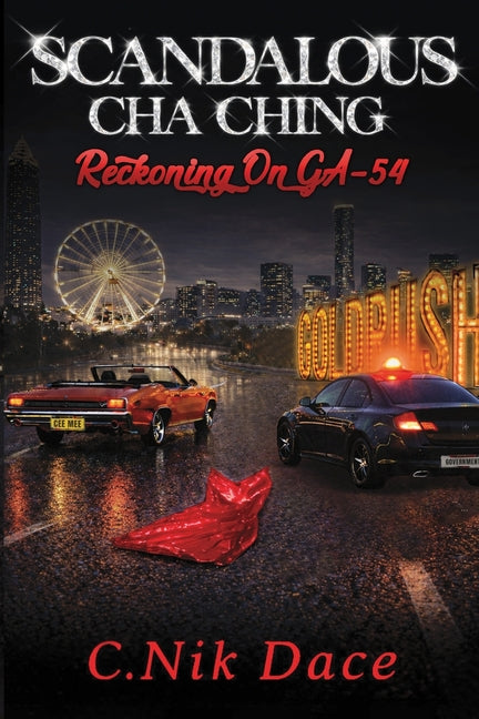 Scandalous Cha Ching: Reckoning On GA-54 by Dace, C. Nik