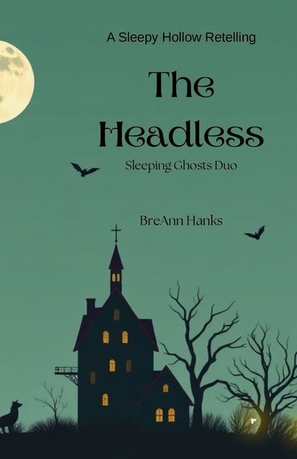 The Headless: A Sleepy Hollow Retelling by Hanks, Breann
