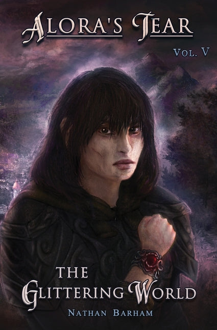 The Glittering World: Alora's Tear, Volume V by Barham, Nathan