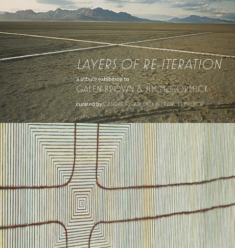 "Layers of Re-iteration": An exhibition and book dedicated to the memories of Nevadan artists Galen Brown and Jim McCormick.