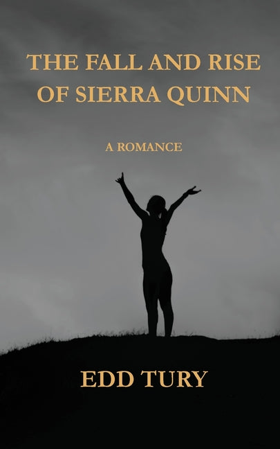The Fall and Rise of Sierra Quinn: A Romance
