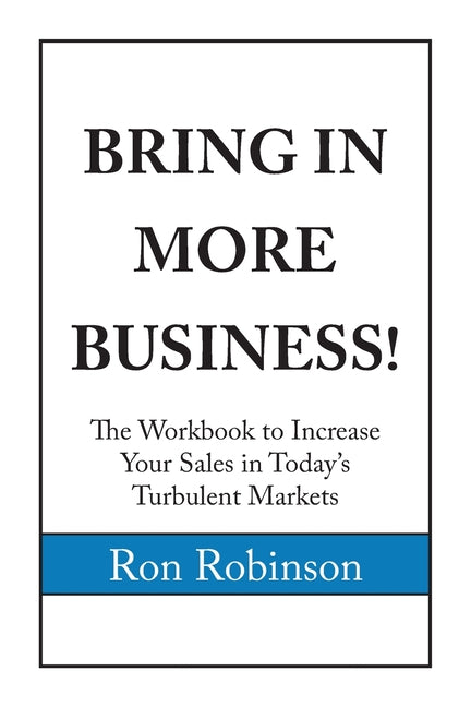 Bring in More Business by Robinson, Ronald