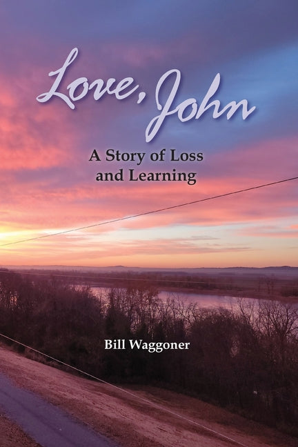 Love, John: A Story of Loss and Learning