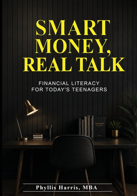 Smart Money Real Talk: Financial Literacy For Today's Teenagers