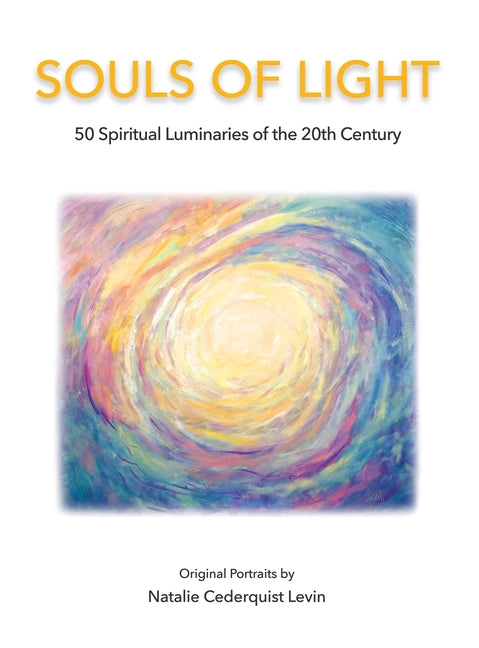 Souls of Light: 50 Spiritual Luminaries of the 20th Century