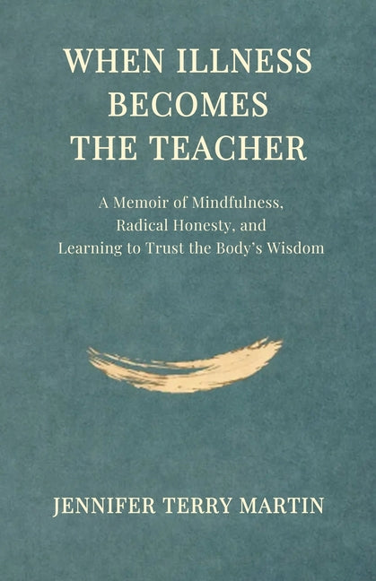When Illness Becomes The Teacher