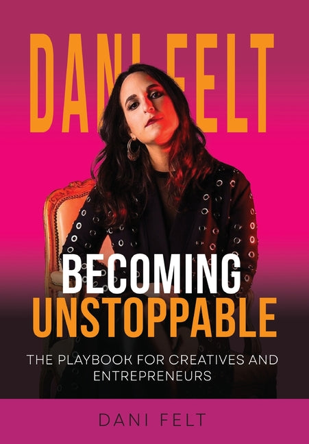 Becoming Unstoppable: The Playbook for Creatives and Entrepreneurs